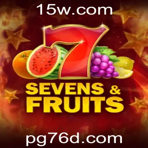 Descubra o Mundo do Jogo SevensFruits: Aventura e Emoção com 76D